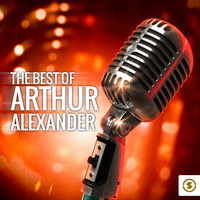 Arthur Alexander - The Best of Arthur Alexander