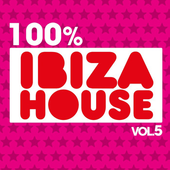 Various Artists - 100% Ibiza House, Vol. 5