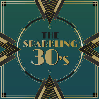 Various Artists - The Sparkling Thirties - All the Hits and Favourite Songs from a Much-Loved Era