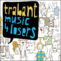 Trabant - Music 4 Losers