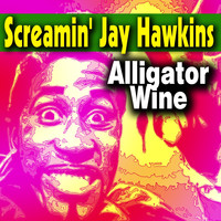 Screamin' Jay Hawkins - Alligator Wine