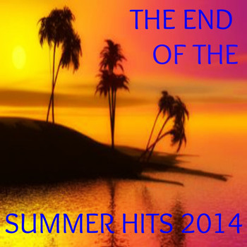 Various Artists - The End of the Summer Hits 2014