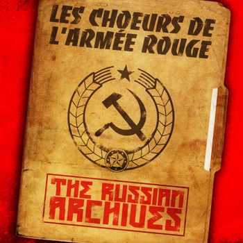Les Choeurs de l'Armée Rouge, Les Choeurs de l'Armée Rouge Alexandrov - The Russian Archives