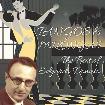 Edgardo Donato Orchestra - Tangos & Milongas / The Best Of Edgardo Donato