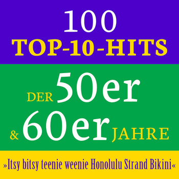 Various Artists - Itsy bitsy teenie weenie Honolulu Strand Bikini: 100 Top 10 Hits der 50er & 60er Jahre