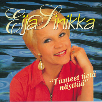 Eija Sinikka - Tunteet Tietä Näyttää