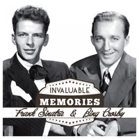 Frank Sinatra, Bing Crosby - Invaluable Memories: Frank Sinatra, Bing Crosby