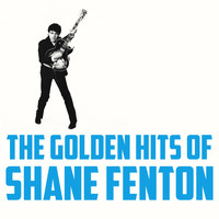 Shane Fenton - The Golden Hits of Shane Fenton