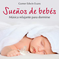 Gomer Edwin Evans - Sueños de Bebés: Música Relajante Para dormirse
