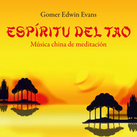 Gomer Edwin Evans - Espíritu del Tao: Música china de Meditación