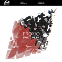 Froxic - Fracture EP