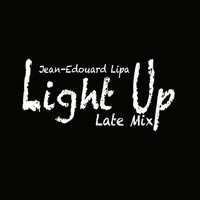 Jean Edouard Lipa - Light Up (Late Mix)