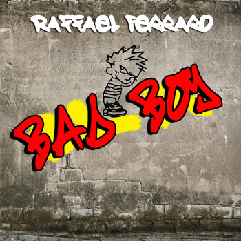 Raffael Ferraro - Bad Boy