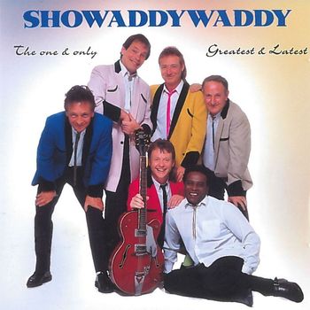 Showaddywaddy - The One & Only (Greatest & Latest)