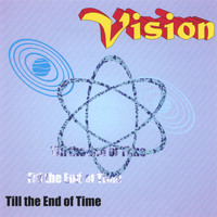 Vision - Till the End of Time