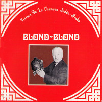 Blond Blond - Trésors de la chanson judéo-arabe