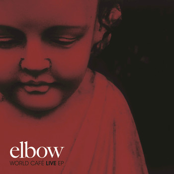 Elbow - World Cafe Live EP (Live)