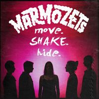 Marmozets - Move, Shake Hide