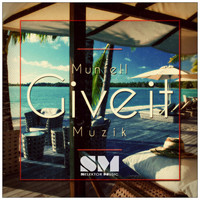 Munfell Muzik - Give It