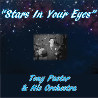 Tony Pastor & His Orchestra - Stars in Your Eyes