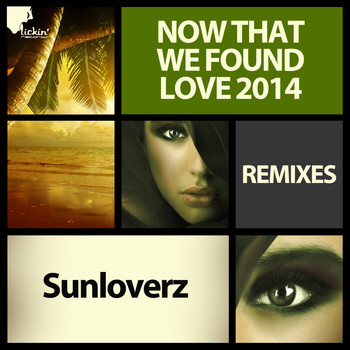 Sunloverz - Now That We Found Love 2014 (Remixes)