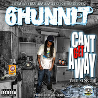 6Hunnit - Can't Get Away (Explicit)