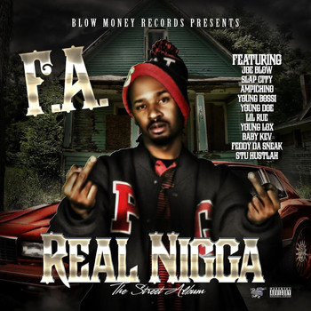 F.A. - Blow Money Records Presents Real Nigga the Street Album (Explicit)