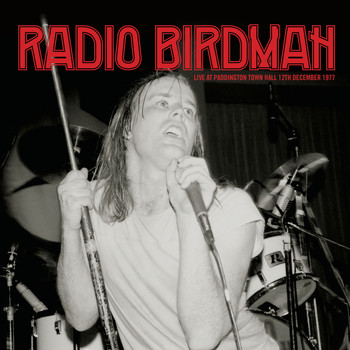 Radio Birdman - Live at Paddington Town Hall Dec 12th '77
