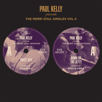 Paul Kelly - The Merri Soul Singles Vol 4