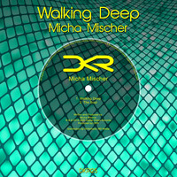 Micha Mischer - Walking Deep