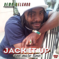 Demo Delgado - Jack It Up (one more time)