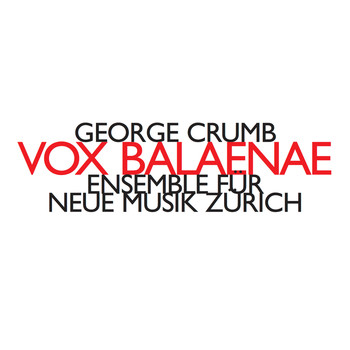 Ensemble Fur Neue Musik Zurich - Vox Balaenae