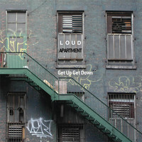 Loud Apartment featuring Bernie Worrell and Garrison Hawk - Get Up Get Down