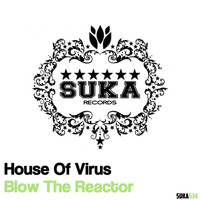 House Of Virus - Blow the Reactor