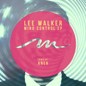 Lee Walker - Mind Control EP