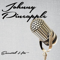 Johnny Pineapple - Essential Hits