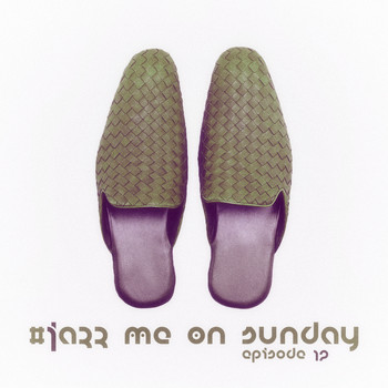Various Artists - #jazz Me on Sunday Episode 12