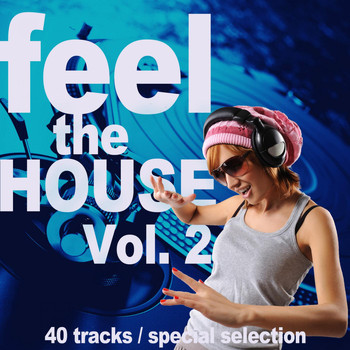 Various Artists - Feel the House, Vol. 2