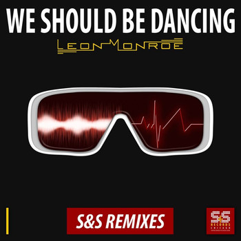 Leon Monroe - We Should Be Dancing (S&S Remixes)