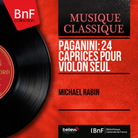 Michael Rabin - Paganini: 24 Caprices pour violon seul