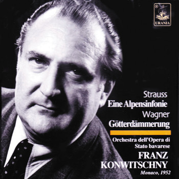 Franz Konwitschny - Strauss: Eine Alpensinfonie - Wagner: Götterdämmerung