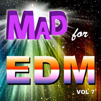 Various Artists - Mad for EDM, Vol. 7
