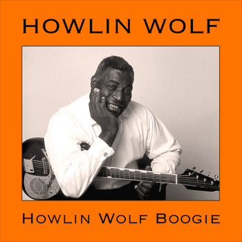 Howlin' Wolf - Howlin' Wolf Boogie