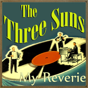 The Three Suns - My Reverie