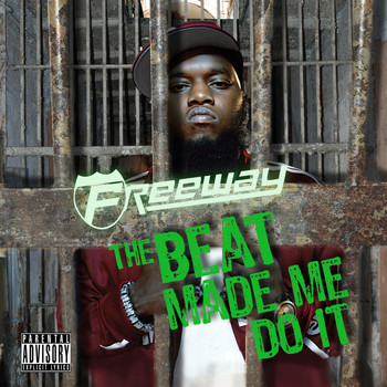 Freeway - The Beat Made Me Do It (Explicit)