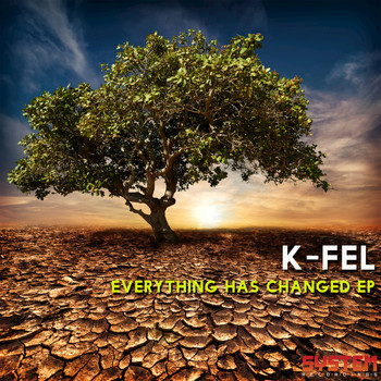 K-Fel - Everything Has Changed EP