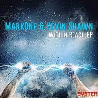 MarkOne & Kevin Shawn - Within Reach EP