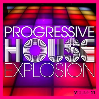 Various Artists - Progressive House Explosion, Vol. 11