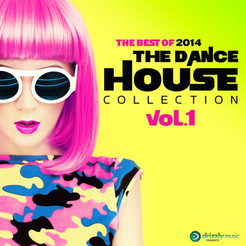 Various Artists - The Dance House Collection, Vol. 1 - The Best of 2014 (Vocal and Progressive Club House)