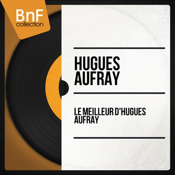 Hugues Aufray - Le meilleur d'Hugues Aufray